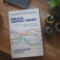 Book recommended: Biblical Critical Theory (Christopher Watkin, 2022)