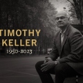 Timothy Keller (1950-2023), RIP